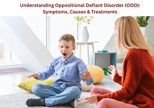 Understanding Oppositional Defiant Disorder (ODD): Symptoms, Causes & Treatments